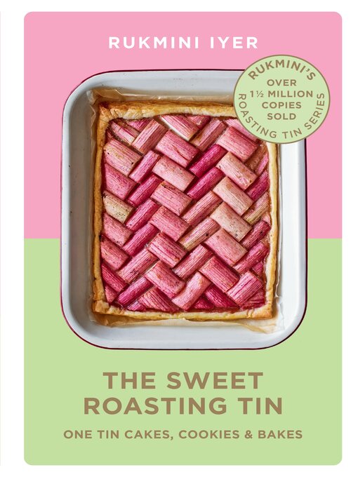 Title details for The Sweet Roasting Tin by Rukmini Iyer - Wait list